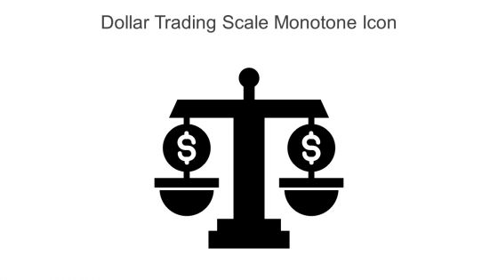 Dollar Trading Scale Monotone Icon In Powerpoint Pptx Png And Editable Eps Format