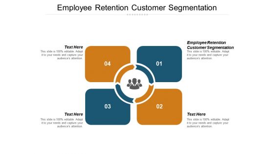 Employee retention customer segmentation ppt powerpoint presentation icon guide cpb