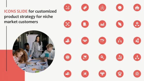 Icons Slide For Customized Product Strategy For Niche Market Customers