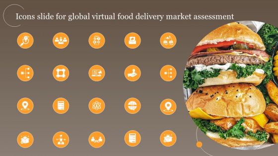 Icons Slide For Global Virtual Food Delivery Market Assessment