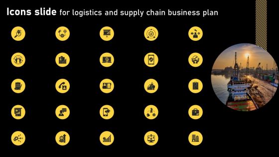 Icons Slide For Logistics And Supply Chain Business Plan BP SS