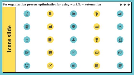 Icons Slide For Organization Process Optimization By Using Workflow Automation