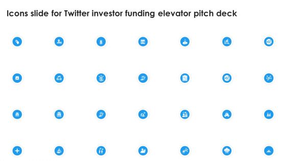 Icons Slide For Twitter Investor Funding Elevator Pitch Deck
