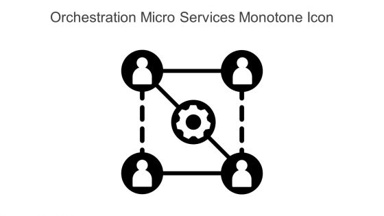 Orchestration Micro Services Monotone Icon In Powerpoint Pptx Png And Editable Eps Format
