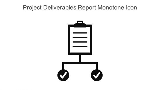 Project Deliverables Report Monotone Icon In Powerpoint Pptx Png And Editable Eps Format