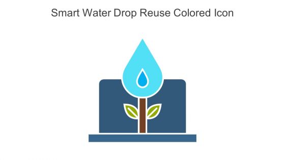 Smart Water Drop Reuse Colored Icon In Powerpoint Pptx Png And Editable Eps Format