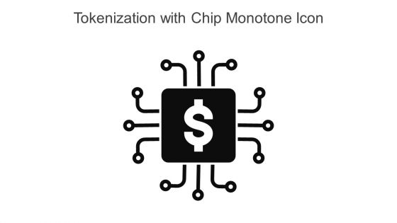 Tokenization With Chip Monotone Icon In Powerpoint Pptx Png And Editable Eps Format