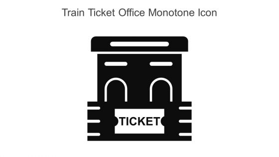 Train Ticket Office Monotone Icon In Powerpoint Pptx Png And Editable Eps Format