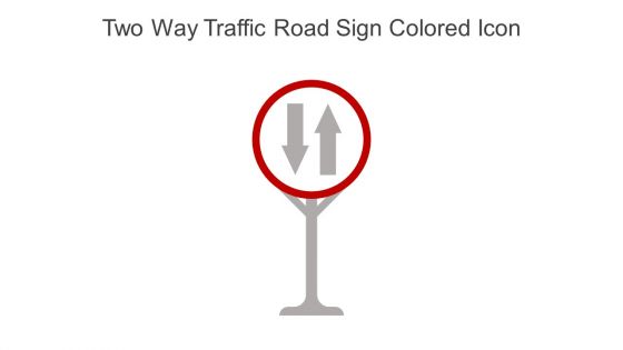 Two Way Traffic Road Sign Colored Icon In Powerpoint Pptx Png And Editable Eps Format