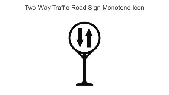 Two Way Traffic Road Sign Monotone Icon In Powerpoint Pptx Png And Editable Eps Format