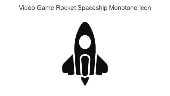 Video Game Rocket Spaceship Monotone Icon In Powerpoint Pptx Png And Editable Eps Format