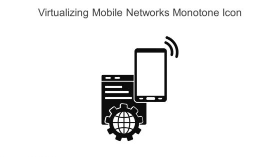 Virtualizing Mobile Networks Monotone Icon In Powerpoint Pptx Png And Editable Eps Format