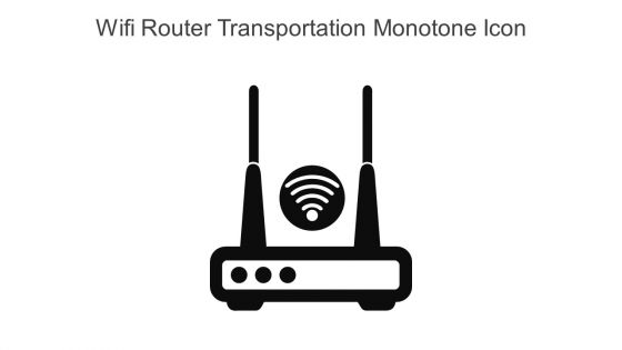 Wifi Router Transportation Monotone Icon In Powerpoint Pptx Png And Editable Eps Format